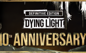 Dying Light 10th Anniversary Free Download