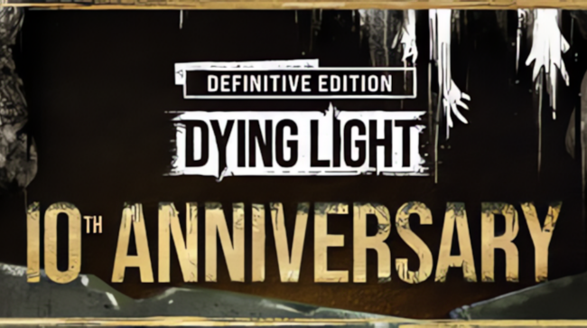 Dying Light 10th Anniversary Free Download