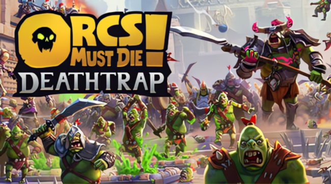 Orcs Must Die Deathtrap Free Download